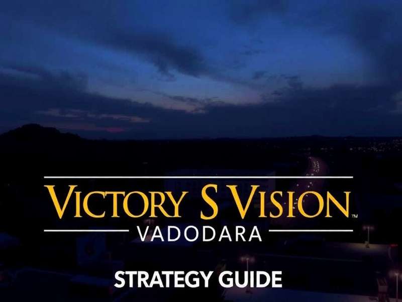 Victory S Vision Vadodara Strategy Guide Victory S Vision Vadodara Strategy Guide